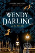 Kniha: Wendy, Darling (A C Wise). Titan Books, 2021 Kniha: Wendy, Darling (A C Wise). Titan Books, 2021