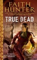 Kniha: True Dead (Faith Hunter). Ace, 2021 Kniha: True Dead (Faith Hunter). Ace, 2021