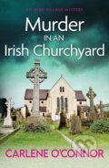 Kniha: Murder in an Irish Churchyard (Carlene O'connor). Canelo, 2022 Kniha: Murder in an Irish Churchyard (Carlene O'connor). Canelo, 2022