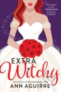 Kniha: Extra Witchy (Ann Aguirre). Sourcebooks Casablanca, 2022 Kniha: Extra Witchy (Ann Aguirre). Sourcebooks Casablanca, 2022