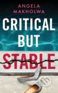 Kniha: Critical But Stable (Angela Makholwa). Lake Union Publishing, 2022 Kniha: Critical But Stable (Angela Makholwa). Lake Union Publishing, 2022