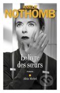 Kniha: Le livre des soeurs (Amelie Nothomb). , 2022 Kniha: Le livre des soeurs (Amelie Nothomb). , 2022
