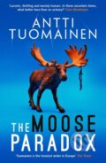 Kniha: The Moose Paradox (Antti Tuomainen). Orenda, 2022 Kniha: The Moose Paradox (Antti Tuomainen). Orenda, 2022