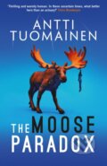 Kniha: The Moose Paradox (Antti Tuomainen). Orenda, 2023 Kniha: The Moose Paradox (Antti Tuomainen). Orenda, 2023