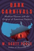Kniha: Dark Carnivals (W. Scott Poole). Counterpoint, 2023 Kniha: Dark Carnivals (W. Scott Poole). Counterpoint, 2023