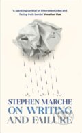 Kniha: On Writing and Failure (Stephen Marche). Sort of Books, 2023 Kniha: On Writing and Failure (Stephen Marche). Sort of Books, 2023