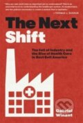Kniha: The Next Shift (Gabriel Winant). Harvard University Press, 2023 Kniha: The Next Shift (Gabriel Winant). Harvard University Press, 2023