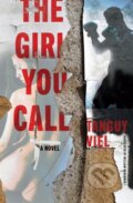 Kniha: The Girl You Call (Tanguy Viel). Other Press, 2024 Kniha: The Girl You Call (Tanguy Viel). Other Press, 2024