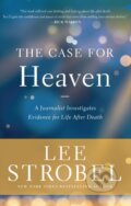 Kniha: The Case for Heaven (Lee Strobel). Zondervan, 2021 Kniha: The Case for Heaven (Lee Strobel). Zondervan, 2021