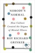Kniha: Nobody's Normal (Roy Richard Grinker). WW Norton & Co, 2021 Kniha: Nobody's Normal (Roy Richard Grinker). WW Norton & Co, 2021