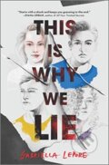 Kniha: This Is Why We Lie (Gabriella Lepore). Inkyard, 2021 Kniha: This Is Why We Lie (Gabriella Lepore). Inkyard, 2021