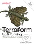 Kniha: Terraform - Up and Running (Yevgeniy Brikman). O´Reilly, 2022 Kniha: Terraform - Up and Running (Yevgeniy Brikman). O´Reilly, 2022