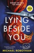 Kniha: Lying Beside You (Michael Robotham). Sphere, 2022 Kniha: Lying Beside You (Michael Robotham). Sphere, 2022