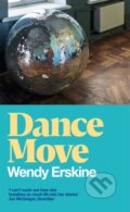Kniha: Dance Move (Wendy Erskine). Picador, 2022 Kniha: Dance Move (Wendy Erskine). Picador, 2022