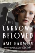 Kniha: The Unknown Beloved (Amy Harmon). Lake Union Publishing, 2022 Kniha: The Unknown Beloved (Amy Harmon). Lake Union Publishing, 2022