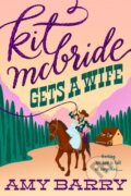 Kniha: Kit McBride Gets a Wife (Amy Barry). , 2022 Kniha: Kit McBride Gets a Wife (Amy Barry). , 2022