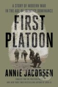 Kniha: First Platoon (Annie Jacobsen). , 2022 Kniha: First Platoon (Annie Jacobsen). , 2022