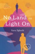 Kniha: No Land to Light On (Yara Zgheib). Atlantic Books, 2022 Kniha: No Land to Light On (Yara Zgheib). Atlantic Books, 2022