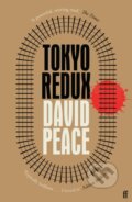 Kniha: Tokyo Redux (David Peace). Faber and Faber, 2022 Kniha: Tokyo Redux (David Peace). Faber and Faber, 2022
