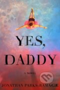 Kniha: Yes, Daddy (Jonathan Parks-Ramage). Harper Perennial, 2022 Kniha: Yes, Daddy (Jonathan Parks-Ramage). Harper Perennial, 2022