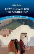 Kniha: Death Comes for the Archbishop (Willa Cather). Dover Publications, 2023 Kniha: Death Comes for the Archbishop (Willa Cather). Dover Publications, 2023