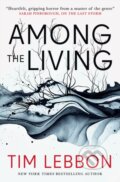 Kniha: Among the Living (Tim Lebbon). Titan Books, 2024 Kniha: Among the Living (Tim Lebbon). Titan Books, 2024