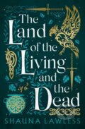 Kniha: The Land of the Living and the Dead (Shauna Lawless). Head of Zeus, 2024 Kniha: The Land of the Living and the Dead (Shauna Lawless). Head of Zeus, 2024