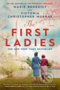Kniha: The First Ladies (Marie Benedict a Victoria Christopher Murray). , 2024 Kniha: The First Ladies (Marie Benedict a Victoria Christopher Murray). , 2024