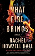 Kniha: What Fire Brings (Rachel Howzell Hall). Thomas & Mercer, 2024 Kniha: What Fire Brings (Rachel Howzell Hall). Thomas & Mercer, 2024