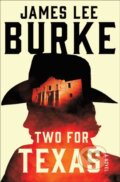 Kniha: Two for Texas (James Lee Burke). Simon & Schuster, 2021 Kniha: Two for Texas (James Lee Burke). Simon & Schuster, 2021