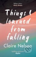 Kniha: Things I Learned from Falling (Claire Nelson). Aster, 2021 Kniha: Things I Learned from Falling (Claire Nelson). Aster, 2021