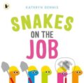 Kniha: Snakes on the Job (Kathryn Dennis). Walker books, 2022 Kniha: Snakes on the Job (Kathryn Dennis). Walker books, 2022