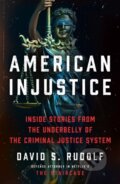 Kniha: American Injustice (David S. Rudolf). HarperCollins, 2022 Kniha: American Injustice (David S. Rudolf). HarperCollins, 2022