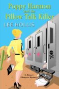 Kniha: Poppy Harmon and the Pillow Talk Killer (Lee Hollis). Kensington Publishing Corporation, 2022 Kniha: Poppy Harmon and the Pillow Talk Killer (Lee Hollis). Kensington Publishing Corporation, 2022