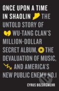 Kniha: Once Upon a Time in Shaolin (Cyrus Bozorgmehr). Flatiron Books, 2022 Kniha: Once Upon a Time in Shaolin (Cyrus Bozorgmehr). Flatiron Books, 2022