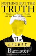 Kniha: Nothing But The Truth (The Secret Barrister). Picador, 2022 Kniha: Nothing But The Truth (The Secret Barrister). Picador, 2022