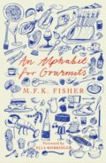 Kniha: An Alphabet for Gourmets (M F K Fisher). Daunt Books, 2022 Kniha: An Alphabet for Gourmets (M F K Fisher). Daunt Books, 2022
