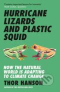 Kniha: Hurricane Lizards and Plastic Squid (Thor Hanson). Icon Books, 2023 Kniha: Hurricane Lizards and Plastic Squid (Thor Hanson). Icon Books, 2023