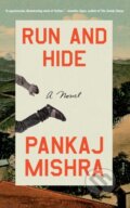 Kniha: Run and Hide (Pankaj Mishra). Picador, 2023 Kniha: Run and Hide (Pankaj Mishra). Picador, 2023