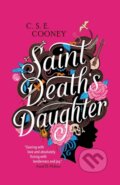 Kniha: Saint Death's Daughter: 2023 World Fantasy Award Winner! (C. S. E. Cooney). Solaris, 2023 Kniha: Saint Death's Daughter: 2023 World Fantasy Award Winner! (C. S. E. Cooney). Solaris, 2023