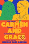 Kniha: Carmen and Grace (Melissa Coss Aquino). Apollo, 2024 Kniha: Carmen and Grace (Melissa Coss Aquino). Apollo, 2024