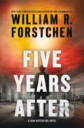 Kniha: Five Years After (William R. Forstchen). Forge, 2024 Kniha: Five Years After (William R. Forstchen). Forge, 2024