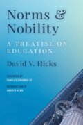 Kniha: Norms and Nobility (David V. Hicks). Rowman & Littlefield, 2024 Kniha: Norms and Nobility (David V. Hicks). Rowman & Littlefield, 2024