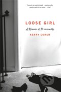 Kniha: Loose Girl (Kerry Cohen). Da Capo, 2021 Kniha: Loose Girl (Kerry Cohen). Da Capo, 2021