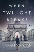 Kniha: When Twilight Breaks (Sarah Sundin). , 2021 Kniha: When Twilight Breaks (Sarah Sundin). , 2021