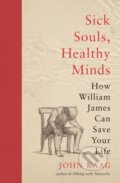 Kniha: Sick Souls, Healthy Minds (John Kaag). Princeton University Press, 2021 Kniha: Sick Souls, Healthy Minds (John Kaag). Princeton University Press, 2021