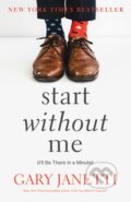 Kniha: Start Without Me (Gary Janetti). St. Martin´s Press, 2022 Kniha: Start Without Me (Gary Janetti). St. Martin´s Press, 2022