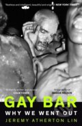 Kniha: Gay Bar (Jeremy Atherton Lin). Granta Books, 2022 Kniha: Gay Bar (Jeremy Atherton Lin). Granta Books, 2022