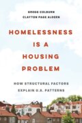 Kniha: Homelessness Is a Housing Problem (Clayton Page Aldern a Gregg Colburn). University of California Press, 2022 Kniha: Homelessness Is a Housing Problem (Clayton Page Aldern a Gregg Colburn). University of California Press, 2022