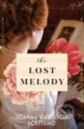 Kniha: The Lost Melody – A Novel (Joanna Davidson Politano). , 2022 Kniha: The Lost Melody – A Novel (Joanna Davidson Politano). , 2022